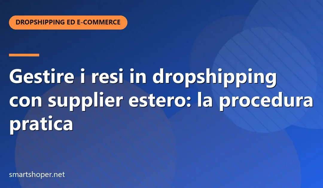 Resi in dropshipping con supplier estero: la procedura